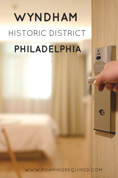 Wyndham Philadelphia Historic District Pinterest_RoamingRequired